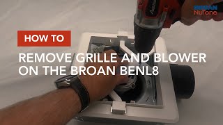 How to Remove Grille and Blower on the Broan BENL8 [upl. by Ria316]