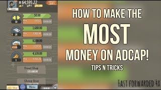 How to Make the MOST Money on AdCap Tips n Tricks [upl. by Bergen]