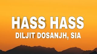 Diljit Dosanjh Sia  Hass Hass Lyrics [upl. by Nhar]