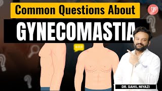 Common Questions Men Ask About Gynecomastia  Dr Sahil  SB Aesthetics [upl. by Thorbert]