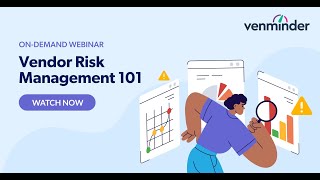 Vendor Risk Management 101 Webinar [upl. by Georgeanna52]