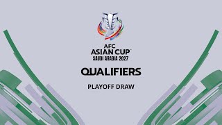 AFC Asian Cup Saudi Arabia 2027™ Qualifiers Playoff Draw [upl. by Shurwood]