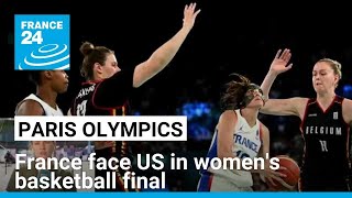 Paris Olympics France face US in womens basketball final • FRANCE 24 English [upl. by Leonteen]