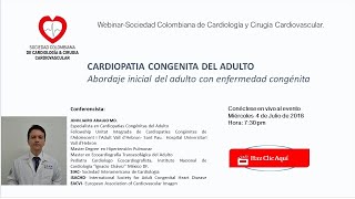 WEBINAR SCC CARDIOPATIA CONGENITA DEL ADULTO Abordaje inicial del adulto con enfermedad congénita [upl. by Aicilram971]