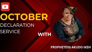 October Declaration Service By Prophetess Akudo Ikeh [upl. by Hsur]