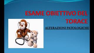 Esame obiettivo del torace  segni clinici di patologia [upl. by Akiemehs843]