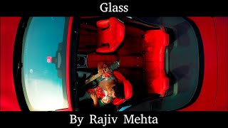 Glass By Rajiv Mehta [upl. by Humph]