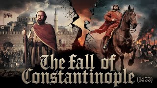 1453 The Fall of Constantinople – The Battle That Changed History Forever [upl. by Nomit]