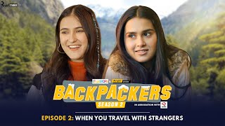 Backpackers S2  EP 2  When You Travel With Strangers Anushka Binita Siddharth Qabeer Alright [upl. by Ennaihs]