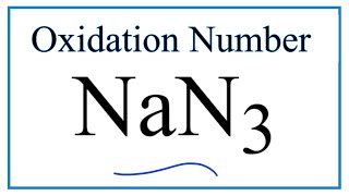 How to find the Oxidation Number for N in NaN3 Sodium azide [upl. by Leipzig]