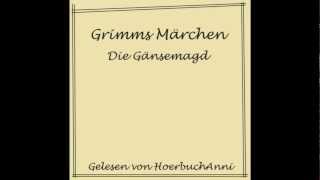 Grimms Märchen  quotDie Gänsemagdquot [upl. by Remoh152]