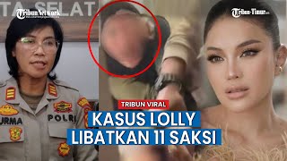 Kasus Lolly Memanas Muncul 11 Saksi Diperiksa Polisi [upl. by Gasparo88]