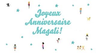 ♫ Joyeux Anniversaire Magali ♫ [upl. by Lenna]