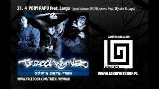 21 Trzeci Wymiar feat Largo  4 Pory Rapu prod DJ SPH CZTERY PORY RAPU [upl. by Oba]