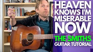 Heaven Knows Im Miserable Now  The Smiths Guitar Tutorial  Guitar Lessons with Stuart [upl. by Ahtelra]