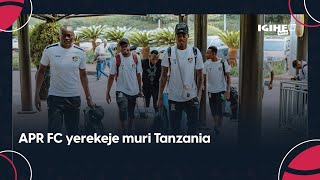 Reba uko APR FC yerekeje muri Tanzania  Chairman yatangaje byinshi birimo abakinnyi bashya [upl. by Faxan]