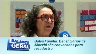 Bolsa Família Beneficiários de Maceió são convocados para recadastro [upl. by Krahling]