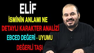 Elif isminin anlamı nedir ismin esması Detaylı isim karakter analizi ebced değeri uyumu değerli taşı [upl. by Llibyc]