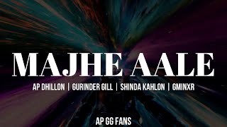 MAJHE AALE Lyrics  Eng Translation  AP DHILLON  GURINDER GILL  SHINDA KAHLON  GMINXR [upl. by Sumahs]