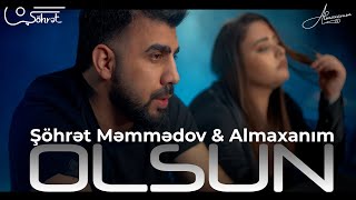 Şöhrət Məmmədov ft Almaxanım  Olsun Official Video [upl. by Reginnej]