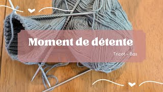 Moment de détente  Tricot  une bas pour mon père [upl. by Corell896]