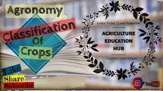 Classification of crops1  Agronomy part 1 general agriculture for jrf [upl. by Mcclees480]