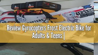 Review Gyrocopters Frost Electric Bike for Adults amp Teens  UL2849 Safe Folding Ebike 350W Brushless [upl. by Eimme181]