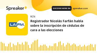 Registrador Nicolás Farfán habla sobre la inscripción de cédulas de cara a las elecciones [upl. by Atiran]