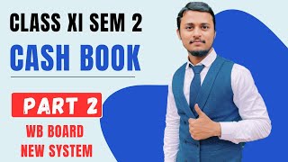 Cash Book class 11 semester II Part 2 wb board new system [upl. by Moynahan]