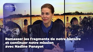 Ramasser les fragments de notre histoire et continuer notre mission avec Nadine Panayot [upl. by Pelson]