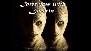 Interview with Lacerta the Reptilian complete Both Interviews Please read my description below [upl. by Marris]