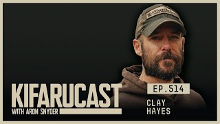 KifaruCast  Ep514  Clay Hayes [upl. by Ennahtur]