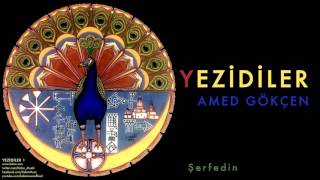 Amed Gökçen  Şerfedin  Yezidiler 1 © 2008 Kalan Müzik [upl. by Aynot737]