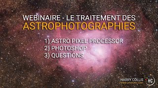 Webinaire  Le traitement des astrophotographies [upl. by Enelyw]