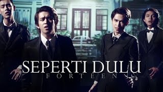 Forteen  Seperti Dulu Official Music Video [upl. by Enalahs]