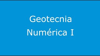 Geotecnia Numérica I  2c2022  Clase 1 [upl. by Trent97]