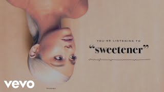 Ariana Grande  sweetener Official Audio [upl. by Meehaf]