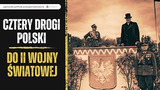 Cztery drogi Polski do II wojny światowej [upl. by Marcelle]