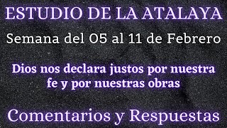 ESTUDIO DE LA ATALAYA ♡ SEMANA DEL 05 AL 11 DE FEBRERO✅ COMENTARIOS Y RESPUESTAS [upl. by Anyrb]