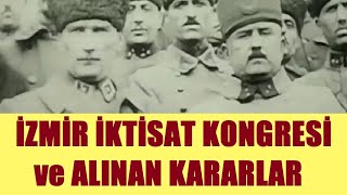 Ä°ZMÄ°R Ä°KTÄ°SAT KONGRESÄ° ve ALINAN KARARLAR  MUSTAFA KEMAL ATATÃœRK  KAZIM KARABEKÄ°R PAÅžA [upl. by Nauq]