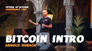 Bitcoin Intro met Arnold Hubach  Future of Bitcoin 2024 [upl. by Itin33]