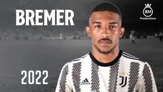 Bremer ► Welcome To Juventus  Defensive Skills Tackles amp Goals  2022 HD [upl. by Eseyt480]