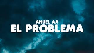 El Problema  Anuel AA  LETRA [upl. by Adirem]