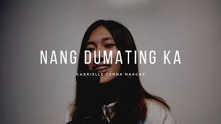 Nang dumating ka  Bandang Lapis cover by Gabrielle Cerna Naagas [upl. by Leahpar972]