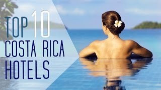 Best Hotels in Costa Rica  Top 10 [upl. by Enyal523]