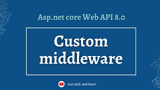 Custom middleware Aspnet Core Web API  Aspnet core Web API 80 [upl. by Malamut]