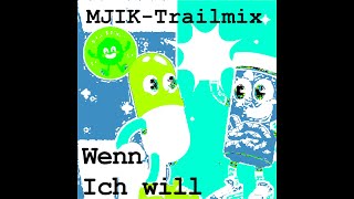 Wenn ich will MJIKTRAILmix [upl. by Iver]