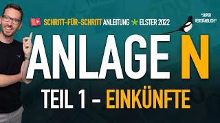 Steuererklärung 2022 Anlage N Elster ausfüllen ✅ Anlage N 2022 Elster Tutorial Teil 1 Einkünfte [upl. by Mccreary157]