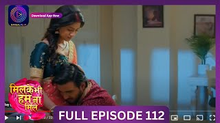 Milke Bhi Hum Na Mile  Full Episode 112  New Show  DangalTV dangalplay [upl. by Idissak]