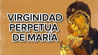 LA VIRGINIDAD PERPETUA DE MARÍA [upl. by Anay]